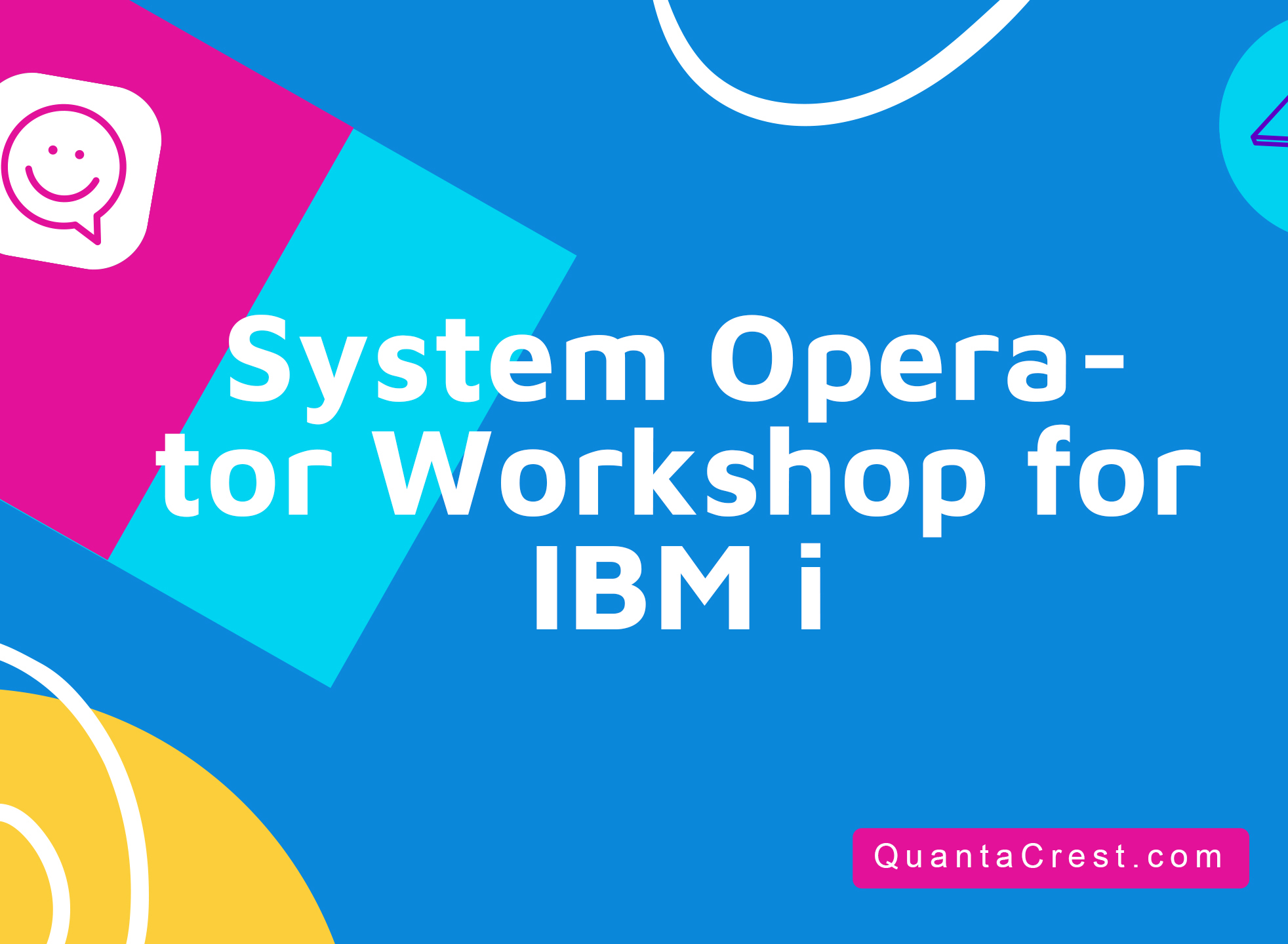 System Operator Workshop for IBM i